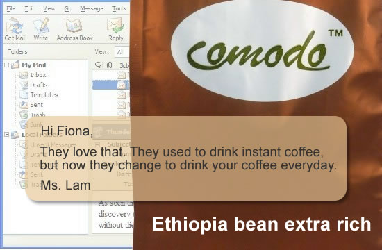customer appraisal - change to drink comodo coffee everyday